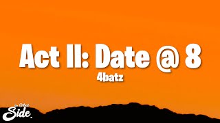 4Batz - act ii: date @ 8 (Lyrics) 4Batz - act ii: date @ 8 (Lyrics)