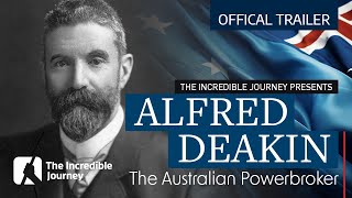 The Australian Powerbroker - Alfred Deakin - OFFICAL TRAILER 1