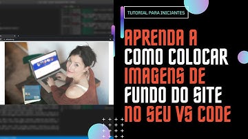 Aprenda a Inserir (Colocar) Imagens de Fundo BACKGROUND no seu HTML e CSS (vs Code)