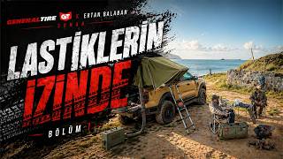 Kamp’a Kaçış I Lastiklerin İzinde Ep.1