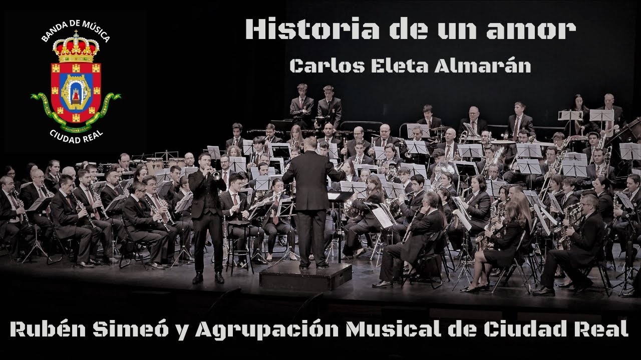 4K - HISTORIA DE UN AMOR - CONCIERTO RUBÉN SIMEÓ y la AGRUPACIÓN MUSICAL de CIUDAD REAL 2025