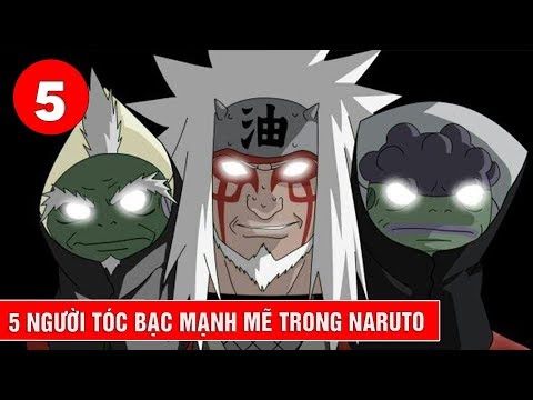 Top 5 người tóc bạc có năng lực rất mạnh mẽ trong Naruto - Phần 1