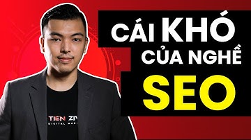 Khó khăn của nghề SEO - Những thách thức trong nghề SEO - Học SEO có khó không?