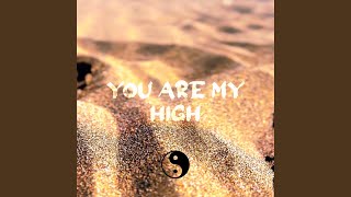 You Are My High - Sensei D