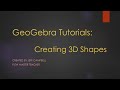 GeoGebra Tutorials - Creating 3D Shapes