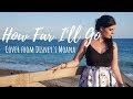 How far ill go  moana cover feat samyungofficial