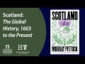 Scotland: The Global History, 1603 to the Present