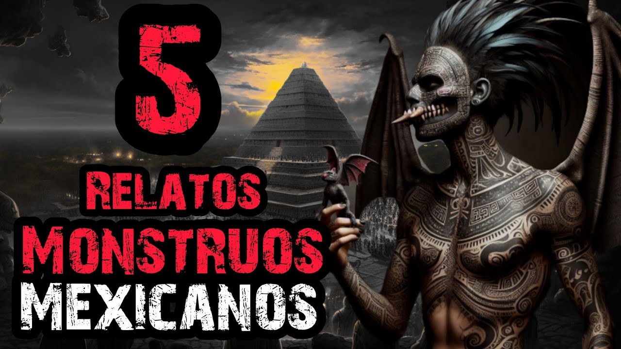 DESDE EL POPOCATEPÉTL HASTA LA SELVA MAYA, RECOPILADO DE MONSTRUOS MEXICANOS