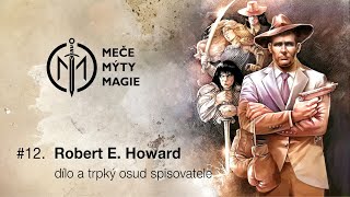 #12 - Conanův svět R. E. Howarda - 1. část - Dílo a trpký osud spisovatele