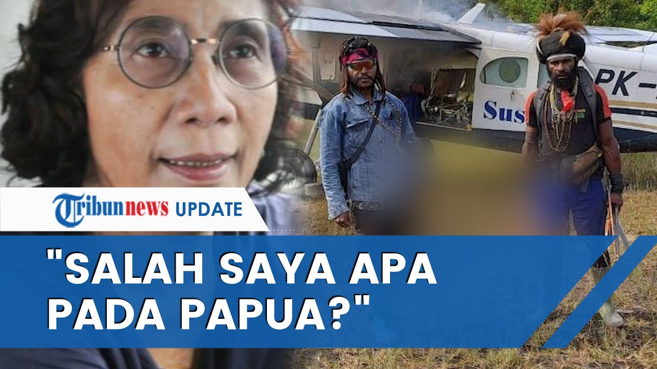 [FULL] Rekaman Suara Susi Pudjiastuti Marah pada KKB Papua yang Sekap Pilotnya: Saya Salah Apa?