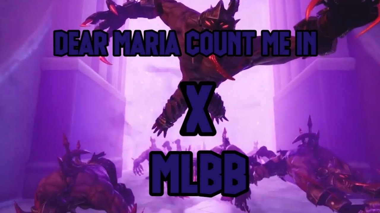 Dear maria count me in, But Mobile Legend version. [GMV]