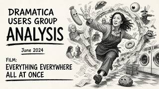 Everything Everywhere All At Once - Dramatica Users Group Analysis