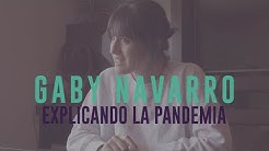 EXPLICANDO LA PANDEMIA - Gaby Navarro
