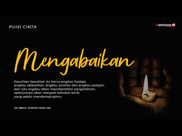 Mengabaikan - Puisi Cinta Buya Syakur class=