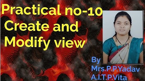 Practical no-10 -create and modify view