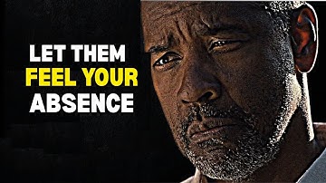 Stop Explaining Your Value — Let Them Feel Your Absence | Denzel Washington Motivation