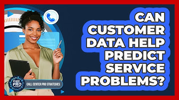 Can Customer Data Help Predict Service Problems?