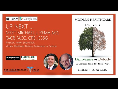 Dr. Michael J. Zema's New Book “Modern Healthcare Delivery, Deliverance or Debacle"