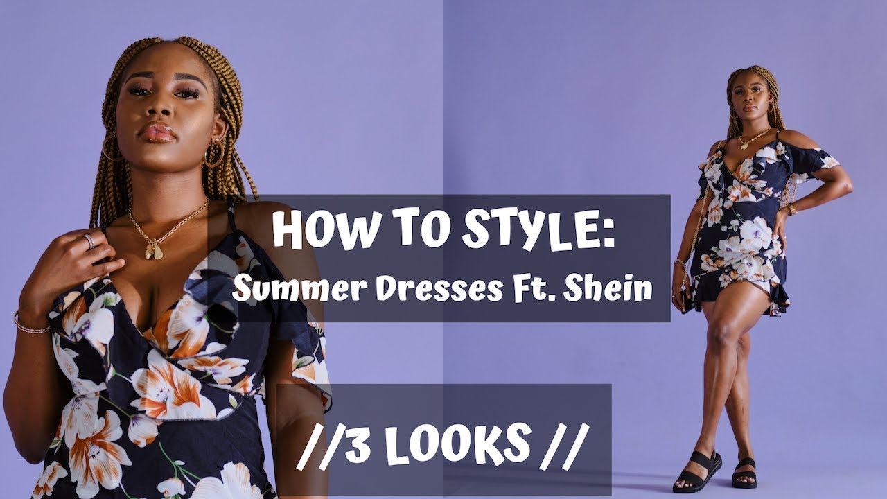HOW TO STYLE: SUMMER DRESSES FT. SHEIN | 3 LOOKS | StylebyEmmanuela ...