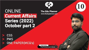 Current Affairs | Lecture 10 (2022) | One Paper / CSS / PMS | The Edu Planner
