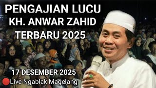 🔴 [ LIVE ] PENGAJIAN LUCU KH. ANWAR ZAHID TERBARU, 27 DESEMBER 2025