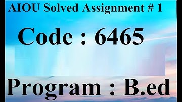 AIOU Code 6465 Solved Assignment No 1 Spring 2024 | Baloch Academy