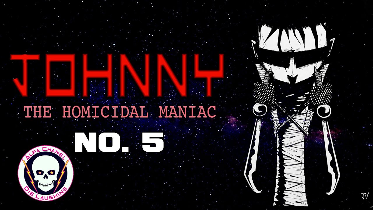 AC.144 - Johnny The Homicidal Maniac No. 5 - Johnny is a Serial Killer ...