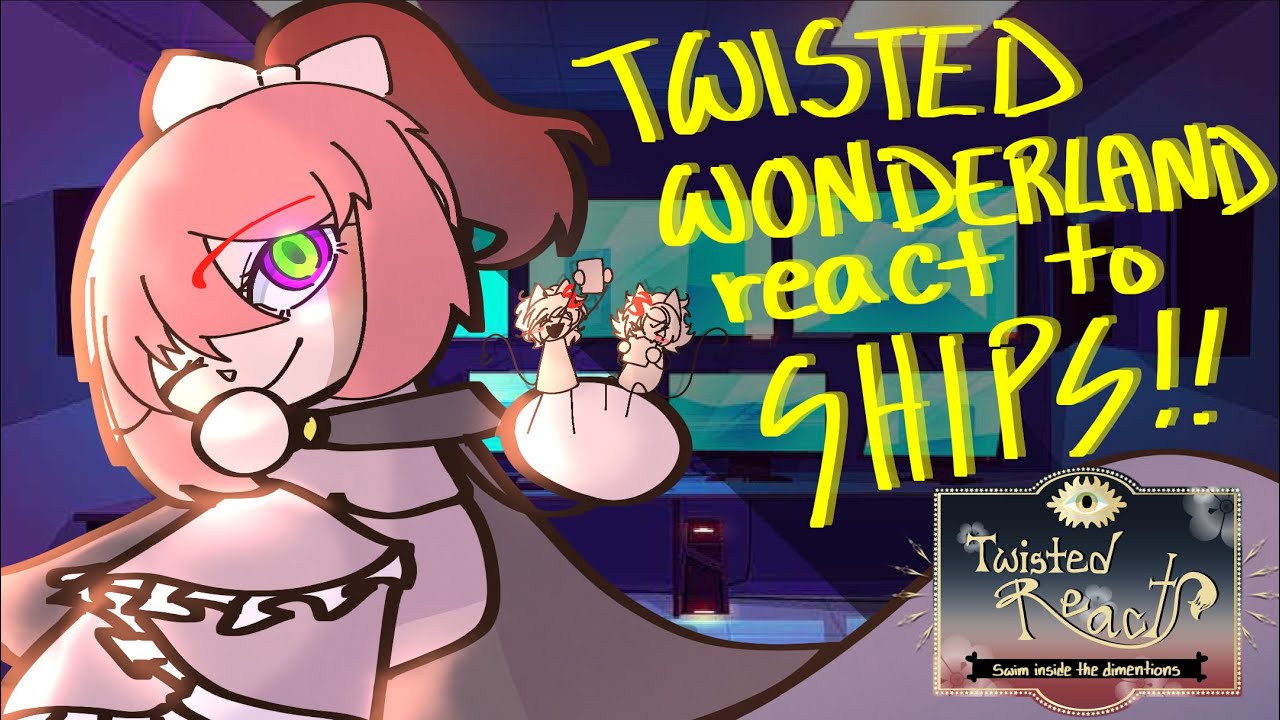 Реакция Twisted Wonderland на ШИПЫ!! || TWST x GL2 || «Twisted React» — фанон-событие 👁️