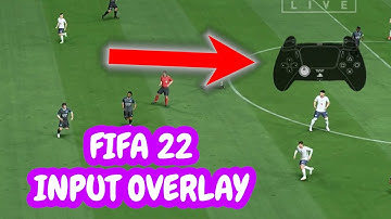 FIFA 22 INPUT OVERLAY TUTORIAL