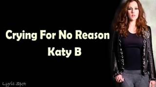 Crying For No Reason - Katy B (Lyrics)