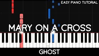 Ghost - Mary On A Cross (Easy Piano Tutorial)