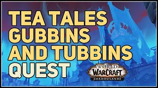 Tea Tales Gubbins and Tubbins WoW World Quest