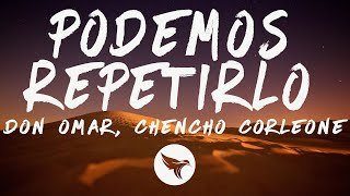 Don Omar, Chencho Corleone - Podemos Repetirlo (Letra\/Lyrics)