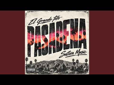 ElGrandeToto & SativaMusic - PASADENA