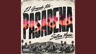 PASADENA - ElGrandeToto & SativaMusic
