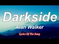 Alan Walker - Darkside (Lyrics) ft  Au/Ra and Tomine Harket