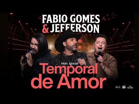 Fábio Gomes and Jefferson and Edson - TEMPORAL OF LOVE (Live in Goiânia)