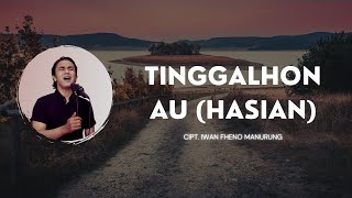 Tinggalhon au ( Hasian ) - Iwan Fheno || Lyric