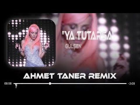 Gülşen - Ya Tutarsa ( Ahmet Taner Remix )