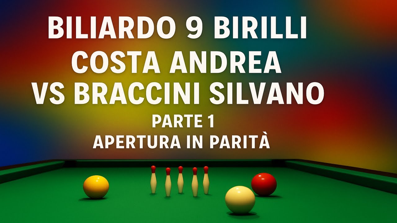 🏆 Biliardo 9 Birilli | Costa Andrea VS Braccini Silvano | Parte 1 | Apertura in Parità 🎱