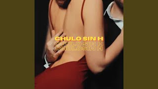 Chulo Sin H