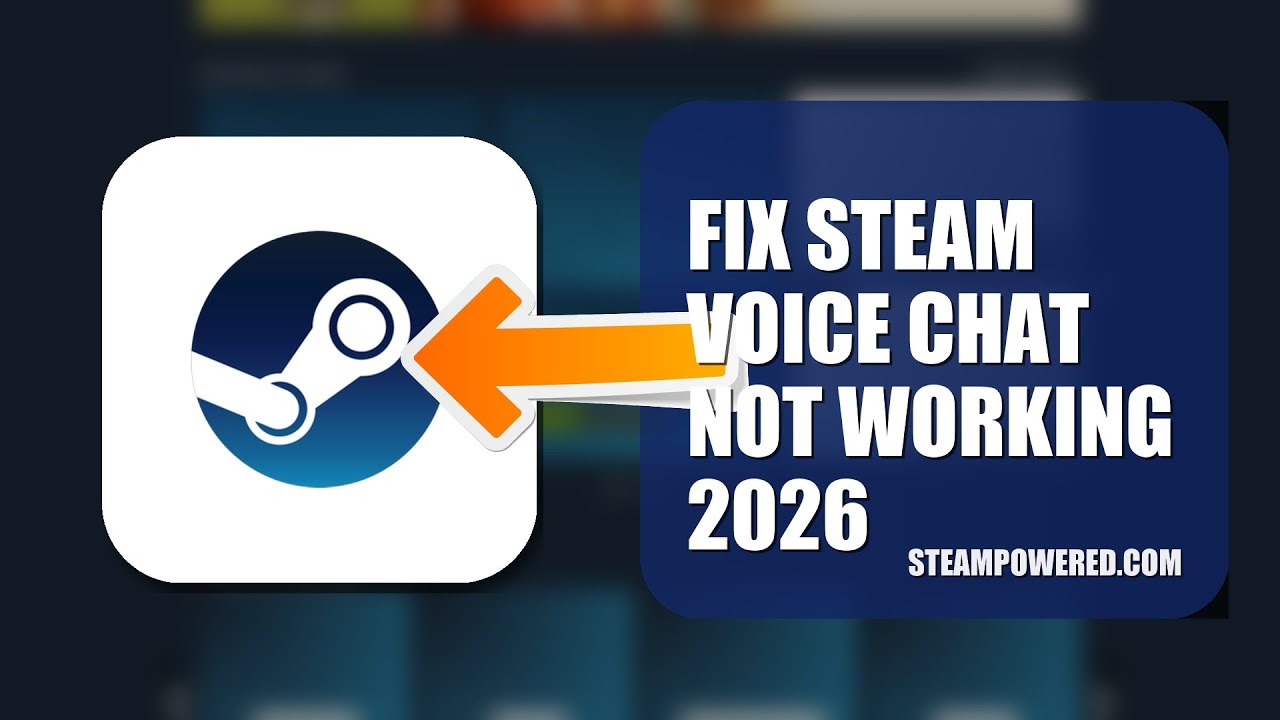 How To Fix Steam Voice Chat Not Working 2026