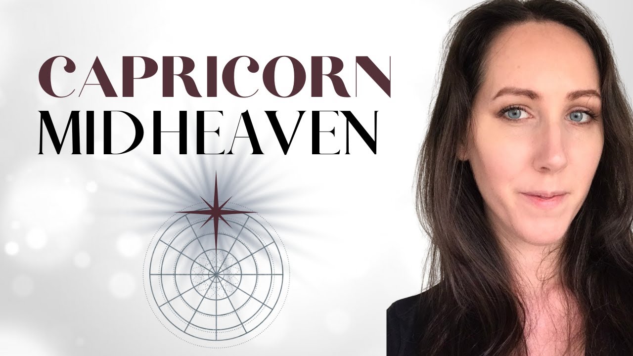 Midheaven in Capricorn in Astrology Rise to the Occasion YouTube