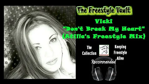 Vicki Dont Break My Heart (Atillas Freestyle Mix) Freestyle Music