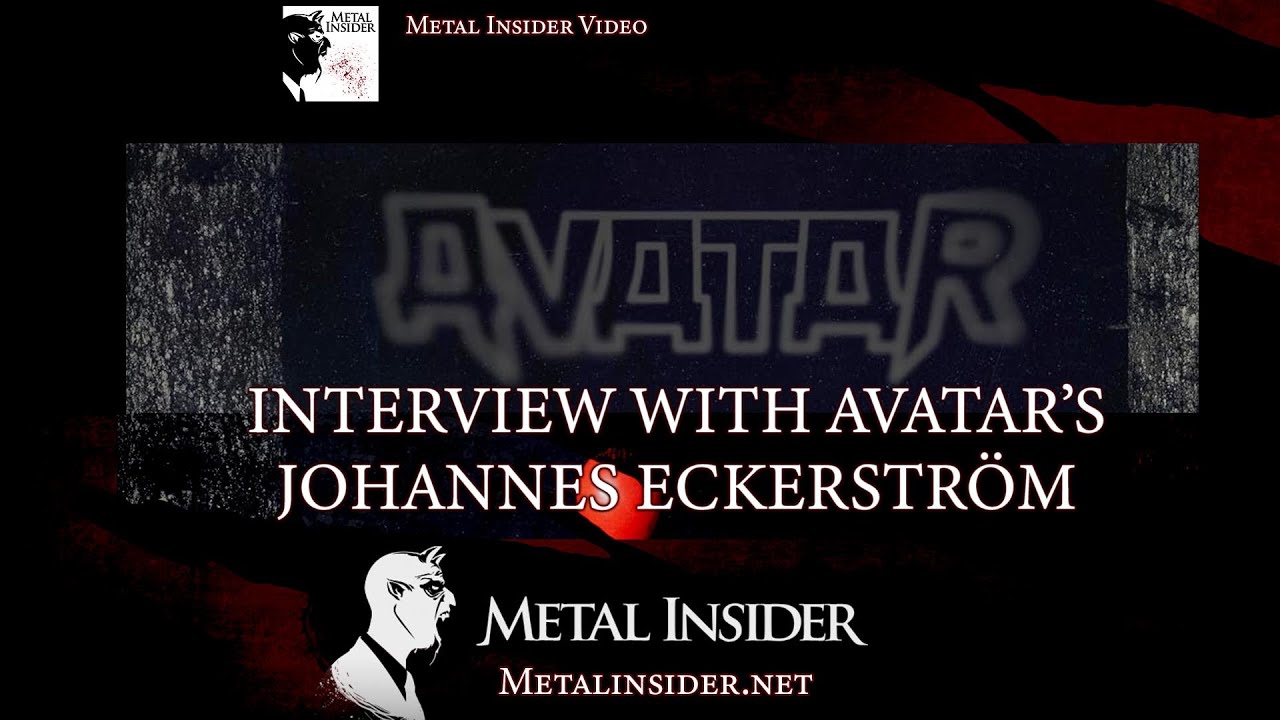 Metal Insider & Avatar vocalist Johannes Eckerström