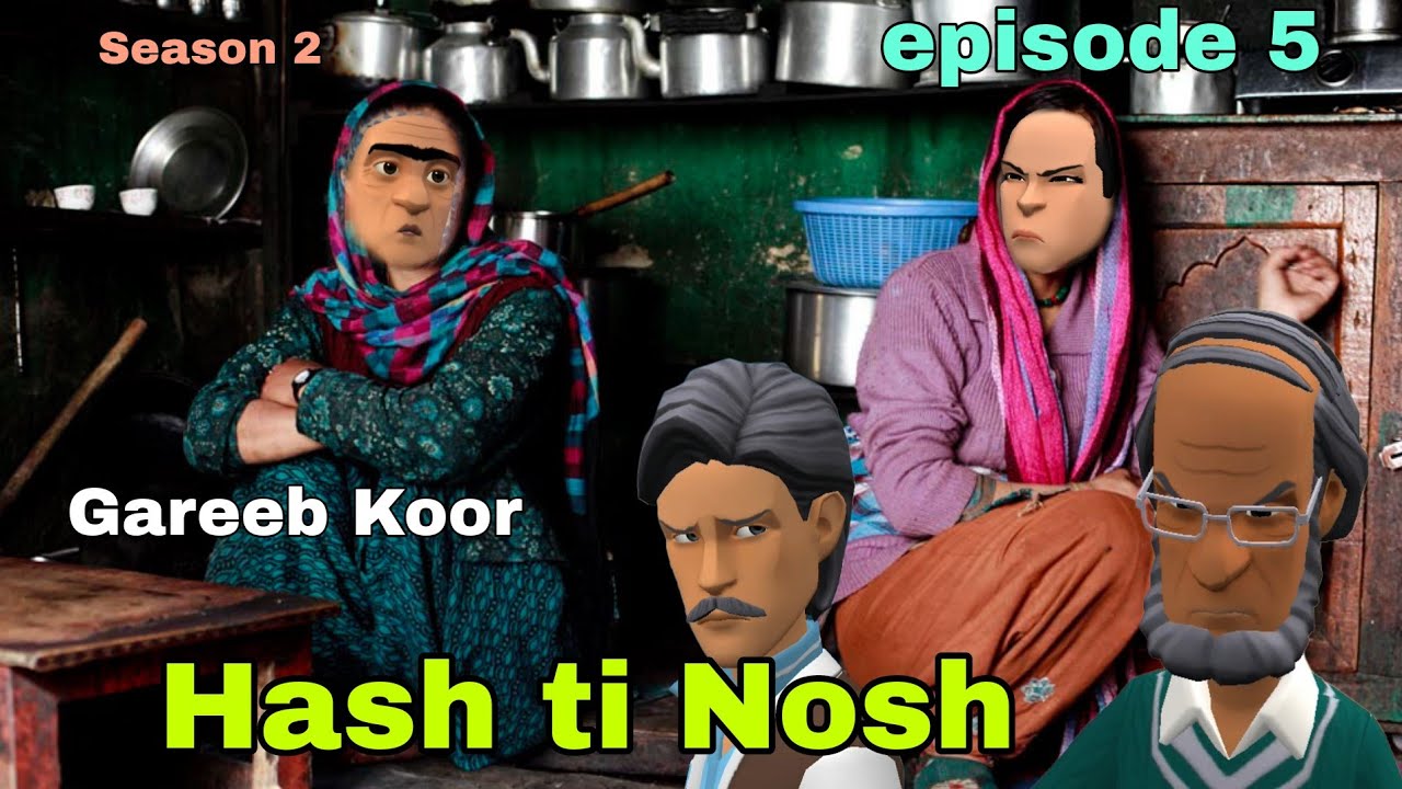 Hash ti nosh season 2 episode 5 Gareeb Koor 🥺 Kashmiri Cartoon Family drama 🤫