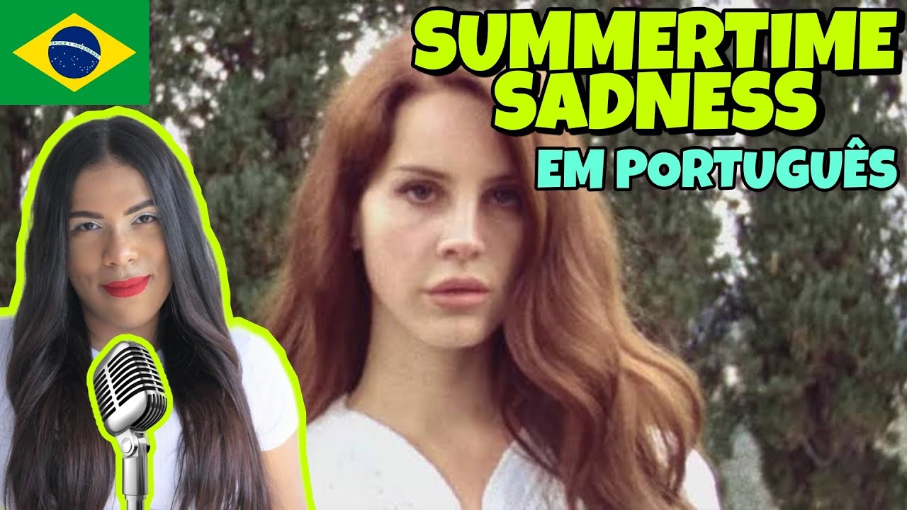 Lana Del Rey - Summertime Sadness (Cantando em Português/Tradução/Legendado/Cover) BONJUH