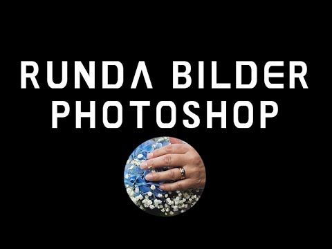 Hur du gör runda bilder i photoshop