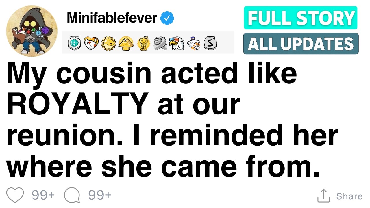 Моя кузина вела себя как настоящая королевская особа на нашей встрече выпускников. Я напомнила ей...