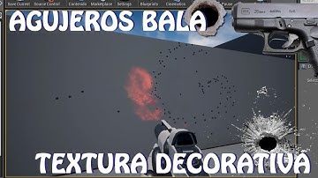 Unreal Engine 4: Agujeros de bala / Textura decorativa (español)